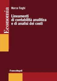 Además, los métodos analíticos que utiliza. Lineamenti Di Contabilita Analitica E Di Analisi Dei Costi Marco Tieghi Franco Angeli Libro Librerie Universita Cattolica Del Sacro Cuore