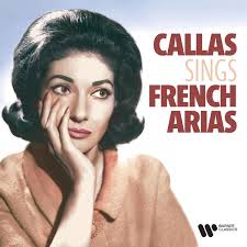 Maria Callas Sings French Arias by Bizet, Saint-Saëns, Gounod, Massenet,  Delibes..., Maria Callas