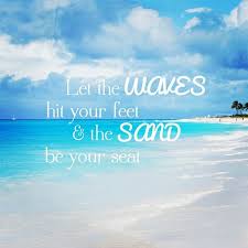 Check spelling or type a new query. Positive Quotes About The Beach 42 Sunny Beach Quotes To Inspire You Dogtrainingobedienceschool Com