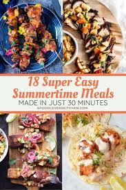 18 Quick Easy Summertime Meals In 2020 Easy Summer Meals Summer Recipes Bbq Recipes