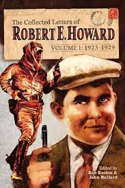 The Collected Letters of Robert E. Howard, Volume 1 (Ultimate Edition):  Howard, Robert E, Bullard, John, Burke, Rusty: 9781955446013: Amazon.com:  Books