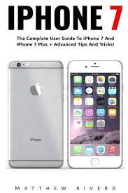 Iphone 7 The Complete User Guide To Iphone 7 And Iphone 7 Plus Advanced Tips And Tricks Iphone 7 User Guide Apple Iphone 6 Apple Iphone 6s Plus Apple Mobile