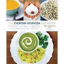 The Everyday Ayurveda Cookbook A Seasonal Guide To Eating And Living Well Paperback Walmart Com Healing Food Food Guide Ayurveda