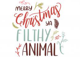 Download Free Svg Files To Download Create Your Diy Project Using Your Merry Christmas Ya Filthy Animal Merry Christmas Ya Filthy Merry Christmas Ya Filthy Animal Sign