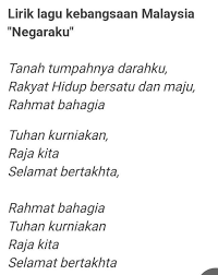 Lirik lagu negaraku negaraku tanah tumpahnya darahku, rakyat hidup bersatu dan maju, rahmat bahagia tuhan kurniakan Lirik Negaraku