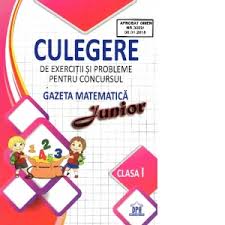 Pentru cei mai buni şcolari. Culegere De Exercitii Si Probleme Pentru Concursul Gazeta Matematica Junior Clasa I Stefan Pacearca