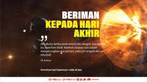 Mengingatkan seorang muslim bahwa dunia hanyalah sebentar dan bahwasanya hari kiamat dan hisab mereka sudah dekat. Beriman Kepada Hari Akhir Radio Rodja 756 Am