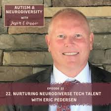 22. Nurturing Neurodiverse Tech Talent with Eric Pedersen -
