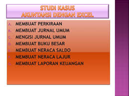 0%0% found this document useful, mark this document as useful. Ppt Studi Kasus Akuntansi Dengan Excel Powerpoint Presentation Free Download Id 3647448