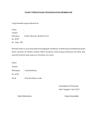 Berbeda halnya jika surat pernyataan dibuat oleh seseorang yang masih berada dalam jenjang pendidikan. Surat Pernyataan Kesanggupan Membayar