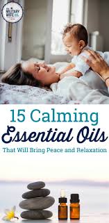 Check spelling or type a new query. 7 Calming Essential Oils For Peace Relaxation Contentment And Sleep
