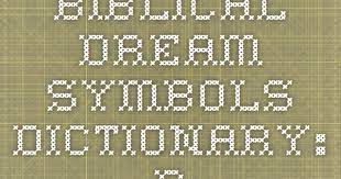 Biblical Dream Symbols Dictionary B Dream Interpretation Symbols Dream Symbols Christian Dream Interpretation