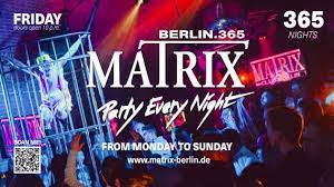365 Nächte Party every Night - Matrix Club Berlin
