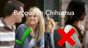 Que Tipo De Piropos Prohibiran Y Cuales No En Chihuahua Enterate Tiempo