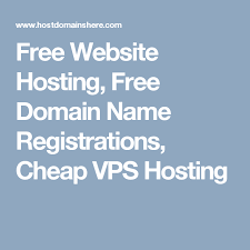 Free Website Hosting Free Domain Name Registrations Cheap Vps Hosting