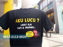 Anda bingung cari baju dengan desain yang unik dan lucu?. 0813 2113 0020 Desain Kata Kata Lucu Dalam Kaos Desain Kaos Sablon