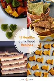 11 Junk Food Recipes You Can Feel Good About Healthy Junk Food Junk Food Snacks Best Junk Food