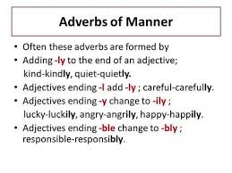 What is an adverb of manner? Adverbs Definition Adverb A Word That Describes A Verb An Adjective Or Another Adverb Example She Drives Carefull Adverbs Adjectives English For Students