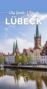 Die 7 Besten Lubeck Sehenswurdigkeiten Reisetipps An Einem Tag Reisen Reisetipps Kurzurlaub Deutschland