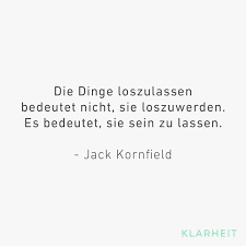 Loslassen Kann Weglassen Bedeuten Loslassen Kann Seinlassen Bedeuten Loslassen Kann Annehmen Bedeuten Spruche Zitate Weisheiten Spruche Weisheiten Zitate