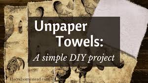 I can't stand wasting things, and the way we go through paper towels has seriously bothered me for a long time. Unpaper Towels A Simple Diy Project 15 Acre Homestead