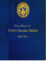 The Project Gutenberg Ebook Of The Book Of Trinity College Dublin 1591 1891 By Various