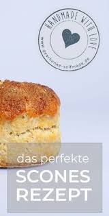 Scones Rezept Zum Nachmachen Selbstgemachte Geschenke Rezept Scones Rezept Rezepte Lecker