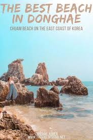 Chuam Beach The Best Beach In Donghae On The East Coast Of Korea In 2020 East Coast Travel Destinations Asia Beach