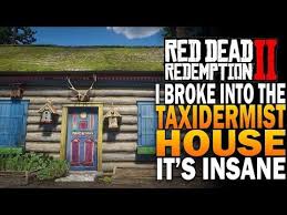 You Can Broke Into The Taxidermist House Its Insanely Awesome Red Dead Redemption 2 Secrets Gamenga Red Dead Redemption Best Server Red Dead Redemption Ii