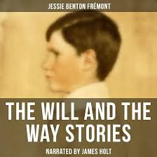 Amazon.com: The Will and the Way Stories (Audible Audio Edition): Jessie  Benton Frémont, James Holt, Musaicum Books: Books