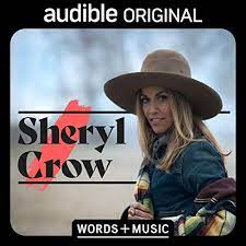 Amazon Com Sheryl Crow Words Music Audible Audio Edition Sheryl Crow Sheryl Crow Audible Originals Audible Audiobooks