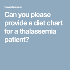 Please Suggest A Diet Chart For Thalassemia Patient Diet