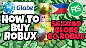 Your phone 60 or 55 pesos to load chapters: How To Buy Robux Using Load Globe Philippines 2019 Tips Para Makamura Ng Damit Sa Roblox Youtube