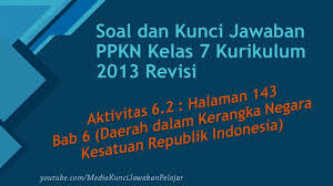 Maybe you would like to learn more about one of these? Kunci Jawaban Ppkn Kelas 7 Aktivitas 6 2 Daerah Dalam Kerangka Negara Kesatuan Republik Indonesia Youtube