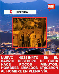 Pereira 🔴 Ataque s1c4r14l deja un hombre sin v1d4 en la comuna de Cuba,  Pereira 🚨 Pasadas las 8:30 p. m. de este miércoles 30 de julio, se  registró un violento 4t4qu3