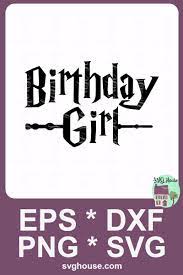 Download Birthday Girl Svg Instant Download For Silhouette And Cricut Cricut Birthday Cards Harry Potter Birthday Cards Girl Birthday