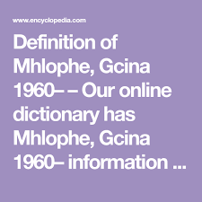 Definition Of Mhlophe Gcina 1960 Our Online Dictionary Has Mhlophe Gcina 1960 Information From Blac Black Literature Medical Dictionary Children S Writer
