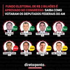 Quem foram os 263 deputados que alteraram (pra pior) as regras eleitorais. Saiba Como Votaram Os Deputados Federais Do Am Na Aprovacao Do Aumento Do Fundo Eleitoral Para R 2 Bilhoes Direto Ao Ponto