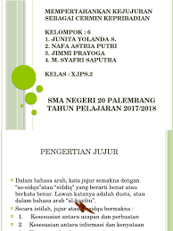 (4) sesuatu yang baik yang tidak dicampuri kedustaan. Agama Kejujuran