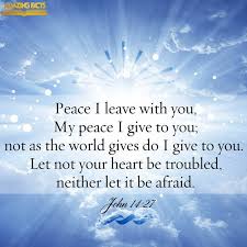 Peace I Leave With You My Peace I Give Unto You Not As The World Giveth Give I Unto You Let Not Your Heart Be Scripture Pictures Scripture Spiritual Quotes