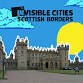 Invisible Cities Scottish Borders Soft Launch event image