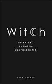 Witch Unleashed Untamed Unapologetic Lisa Lister Unapologetic Rune Reading Witch