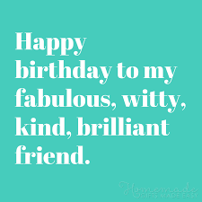 A best friend enriches our life is so some ways and the bond is a really distinctive one. 100 Happy Birthday Wishes For A Friend Or Best Friend Best Messages Quotes 2020