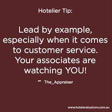 Hoteliertip Lead By Example Especially When It Comes To Customer Service Your Associates Customer Service Quotes Hospitality Quotes Lead By Example Quotes