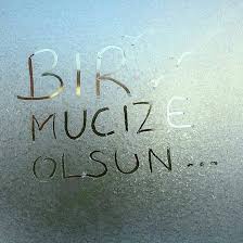 Bir Mucize Olsun Sozler Anlamlisozler Guzelsozler Manalisozler Ozlusozler Alinti Alintilar Alintidir Alintisozl Ozlu Sozler Guzel Soz Bff Sozleri
