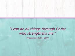 Read verse in new king james version A Successful Woman Lesson 1 I Can Do All Things Through Christ Who Strengthens Me Philippians 4 13 Nkjv Ppt Download