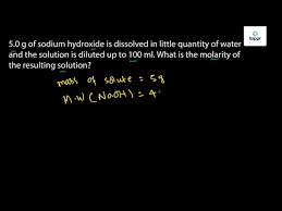 It is a white solid ionic compound consisting of sodium cations na+ and hydroxide anions. 5 0 G Of Sodium Hydroxide Molar Mass 40 G Mol 1 Is Dissolved In Little Quantity Of Water And The Solution Is Diluted Up To 100 Ml What Is The Molarity Of The Resulting Solution