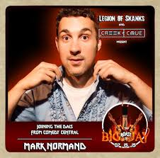 Mark Normand and Sal Vulcano have joined the dais!!! This WEDNESDAY!!!!!  @8PM!!!! AT The Creek and The Cave, Big Jay Oakerson gets Roasted!!!! The  show is SOLD OUT but watch it LIVE