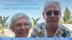 Gary Kessler and Sue Kessler have served as short-term missionaries to  Belize during the last six months. Our Mission Tithe at Good Shepherd  helped to fund their work. In this interview, we learn ...
