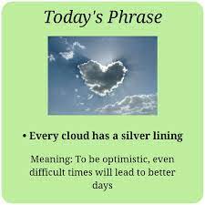 English Teaching Center On Twitter Today S Phrase Every Cloud Has A Silver Lining Meaning To Be Optimistic Even Difficult Times Will Lead To Better Days Phrasal Verbs Phrasalverbschallenge Enlishlanguageteacher Englishome Englishlanguage